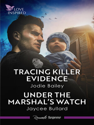 cover image of Love Inspired Suspense Duo/Tracing Killer Evidence/Under the Marshal's Watch